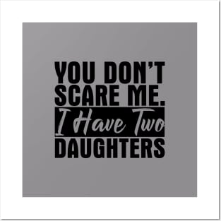 You Don't Scare Me I Have Two Daughters - Funny Gift for Dad MomT-Shirt, Hoodie, Tank Top, Gifts Posters and Art